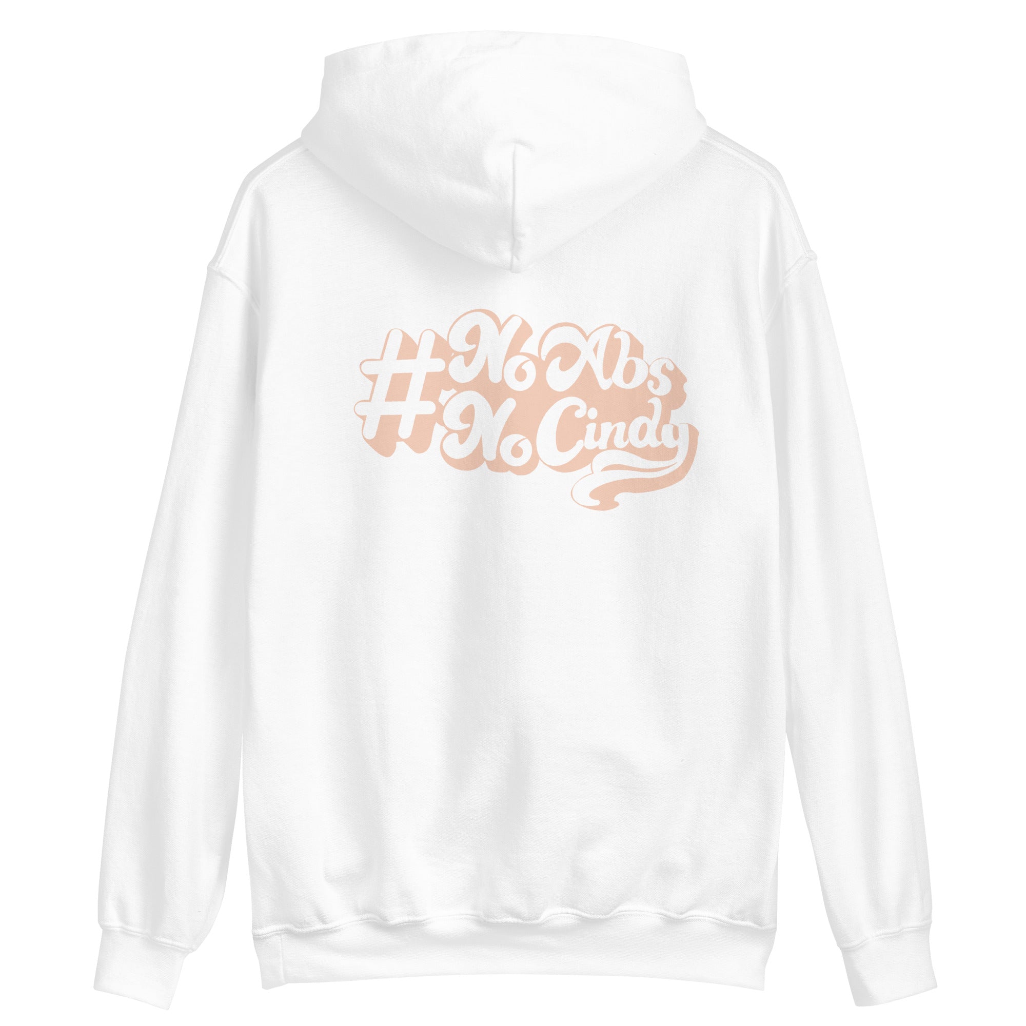 No Abs No Cindy - Back Unisex Hoodie