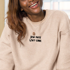 JEW HATE ISN'T COOL - Unisex sueded fleece sweatshirt